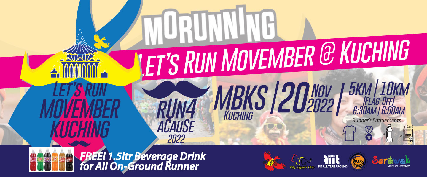 MOVEMBER KUCHING 2022 – RUN FOR A CAUSE #MKR2022