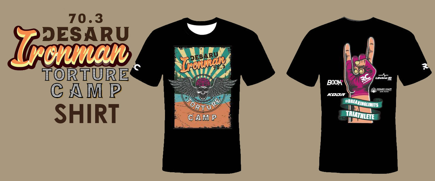 70.3 Desaru Ironman Torture Camp Shirt