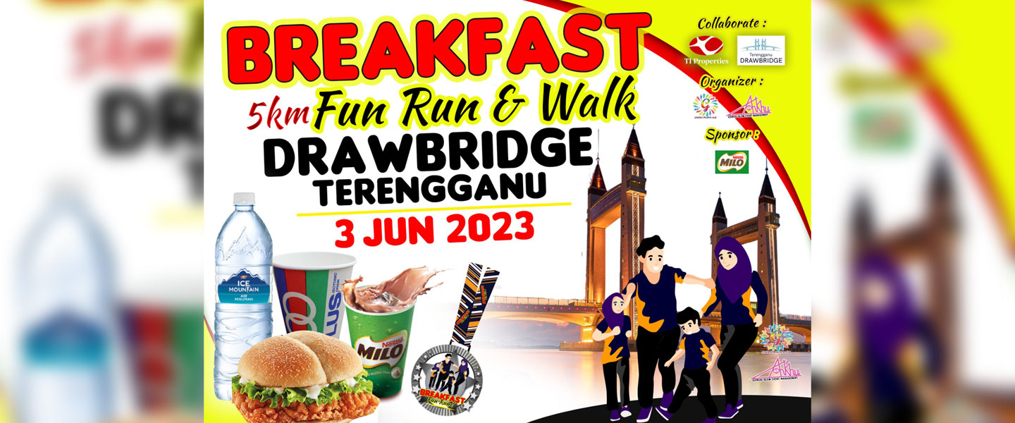 Breakfast Fun Run & Walk DrawBridge Terengganu