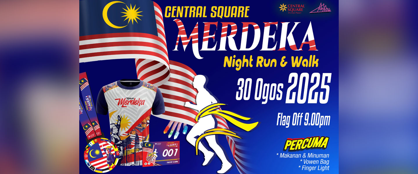 Central Square Merdeka Night Fun Run & Walk 2025