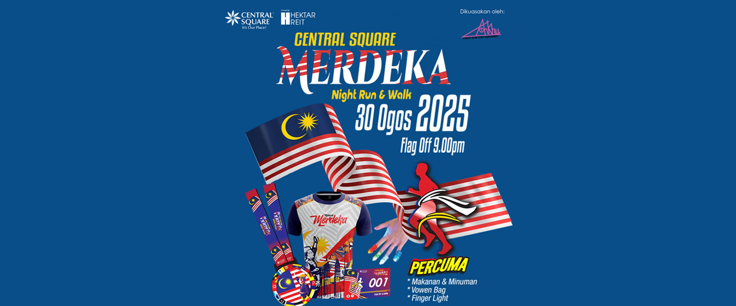 Central Square Merdeka Night Fun Run & Walk 2025