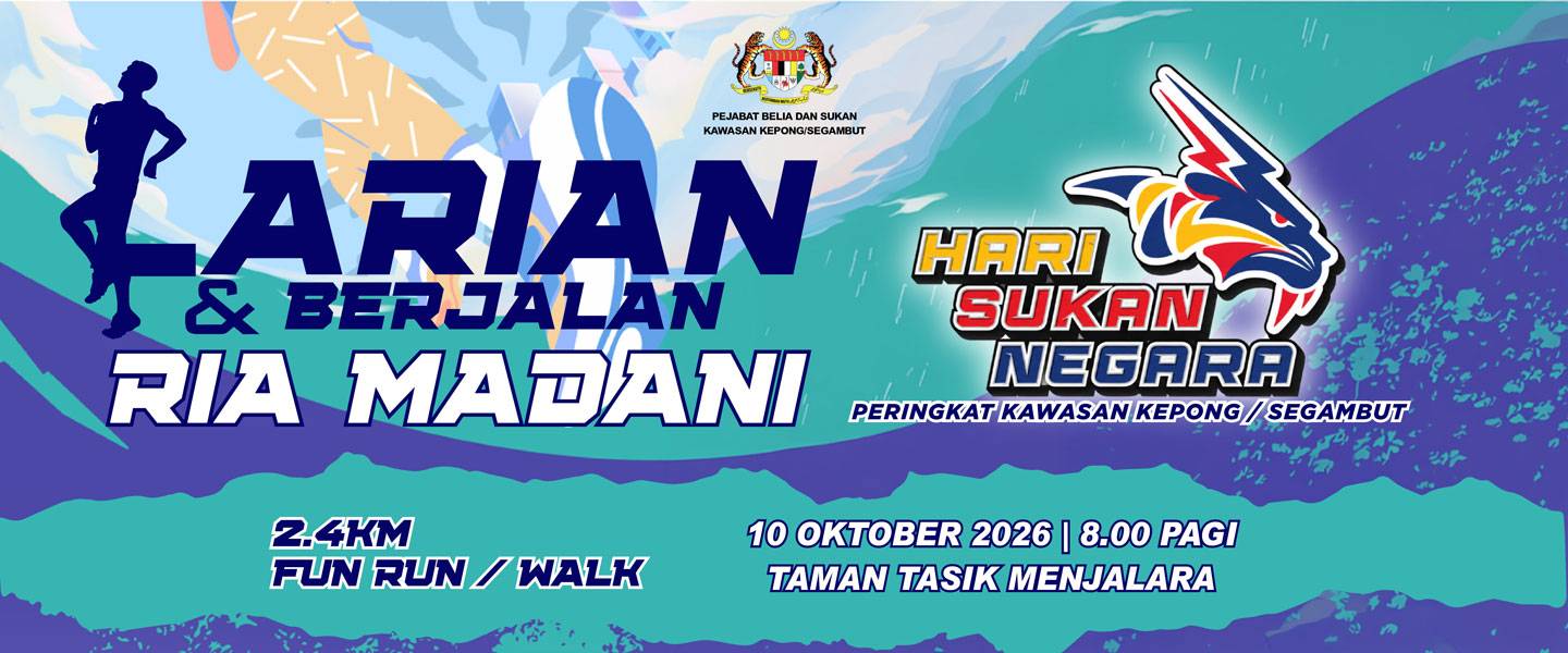 Larian & Berjalan Ria Madani 2.4KM - Sempena Hari Sukan Negara Peringkat Kawasan Kepong/Segambut 2026